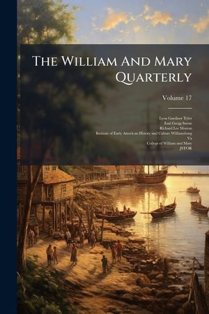 The William and Mary Quarterly, Volume 17... image number 0