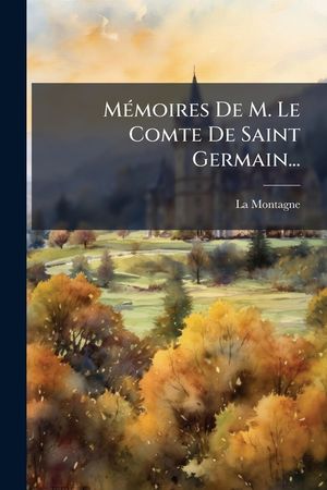 M&eacute;moires de M. Le Comte de Saint Germain... image number 0