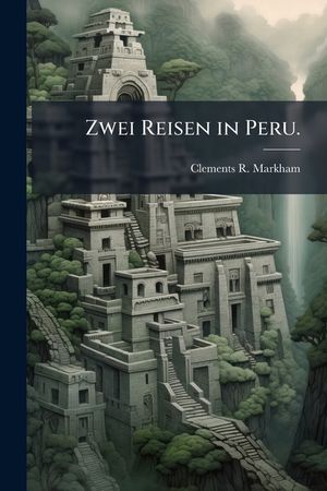 Zwei Reisen in Peru... image number 0