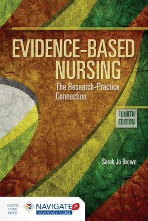 Evidence-Based Nursing: The Research Practice Connection: The Research Practice Connection [With Access Code] image number 0