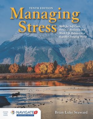 Managing Stress: Skills for Self-Care, Personal Resiliency and Work-Life Balance in a Rapidly Changing World: Skills for Self-Care, Personal Resilienc image number 0