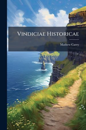 Vindiciae Historicae: Or Ireland Vindicated image number 0