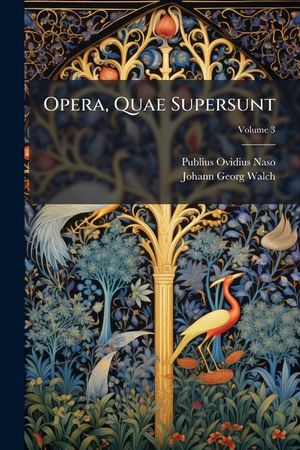 Opera, Quae Supersunt, Volume 3 image number 0