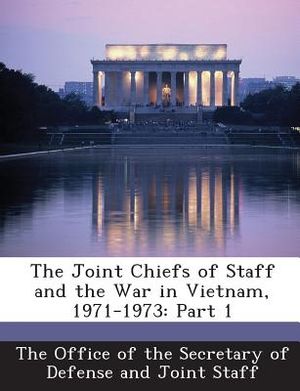 The Joint Chiefs of Staff and the War in Vietnam, 1971-1973: Part 1 image number 0