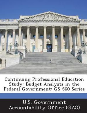 Continuing Professional Education Study: Budget Analysts in the Federal Government: GS-560 Series image number 0
