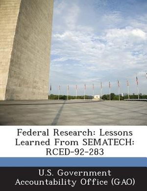 Federal Research: Lessons Learned from Sematech: Rced-92-283 image number 0