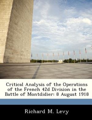 Critical Analysis of the Operations of the French 42d Division in the Battle of Montdidier: 8 August 1918 image number 0