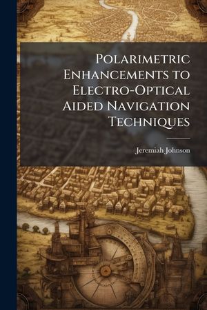 Polarimetric Enhancements to Electro-Optical Aided Navigation Techniques image number 0