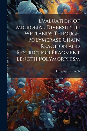 Evaluation of Microbial Diversity in Wetlands Through Polymerase Chain Reaction and Restriction Fragment Length Polymorphism image number 0
