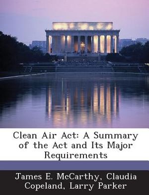 Clean Air ACT: A Summary of the ACT and Its Major Requirements image number 0