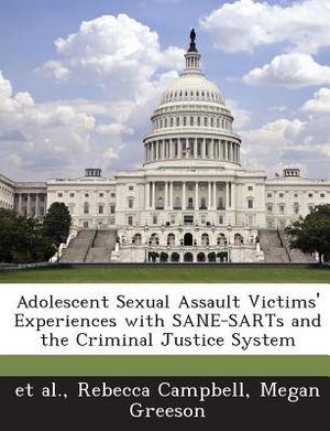 Adolescent Sexual Assault Victims' Experiences with Sane-Sarts and the Criminal Justice System image number 0
