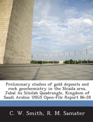 Preliminary Studies of Gold Deposits and Rock Geochemistry in the Shiaila Area, Jabal as Silsilah Quadrangle, Kingdom of Saudi Arabia: Usgs Open-File image number 0