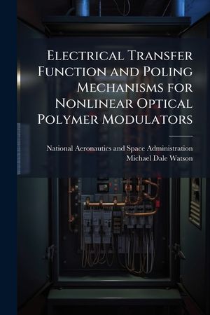 Electrical Transfer Function and Poling Mechanisms for Nonlinear Optical Polymer Modulators image number 0