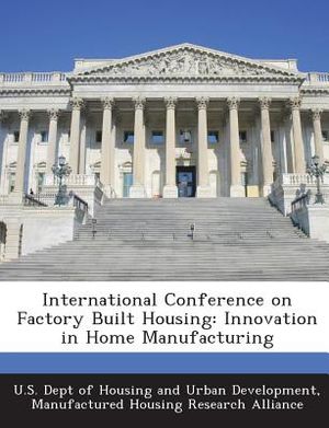International Conference on Factory Built Housing: Innovation in Home Manufacturing image number 0