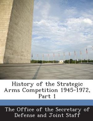 History of the Strategic Arms Competition 1945-1972, Part 1 image number 0