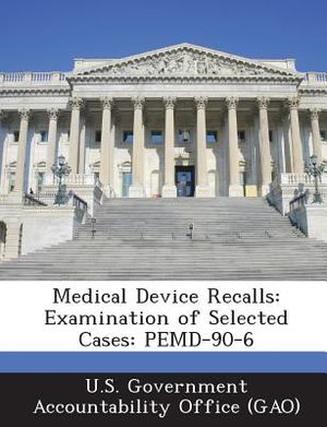 Medical Device Recalls: Examination of Selected Cases: Pemd-90-6 image number 0