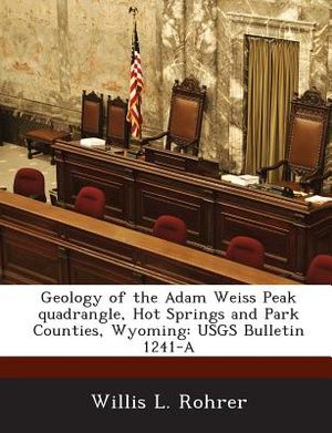 Geology of the Adam Weiss Peak Quadrangle, Hot Springs and Park Counties, Wyoming: Usgs Bulletin 1241-A image number 0