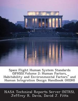 Space Flight Human System Standards (Sfhss).Volume 2; Human Factors, Habitability and Environmental Factors and Human Integration Design Handbook (Hi image number 0