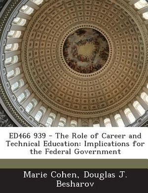 Ed466 939 - The Role of Career and Technical Education: Implications for the Federal Government image number 0