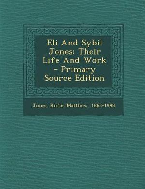 Eli and Sybil Jones: Their Life and Work image number 0