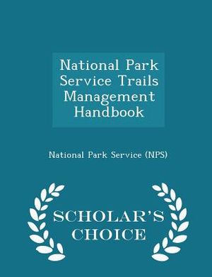 National Park Service Trails Management Handbook - Scholar's Choice Edition image number 0