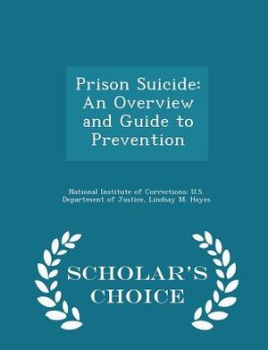 Prison Suicide: An Overview and Guide to Prevention - Scholar's Choice Edition image number 0