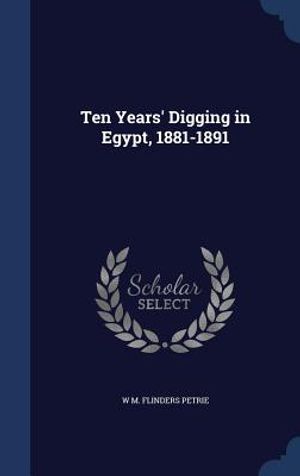 Ten Years' Digging in Egypt, 1881-1891 image number 0