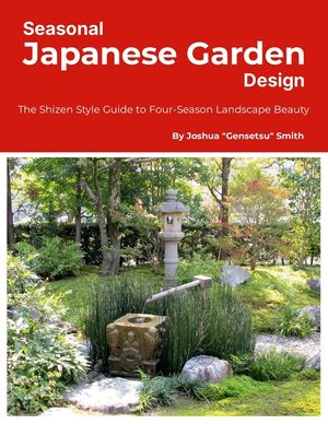 Seasonal Japanese Garden Design: The Shizen Style Guide to Four-Season Landscape Beauty image number 0