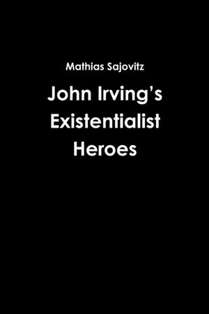John Irving's Existentialist Heroes image number 0