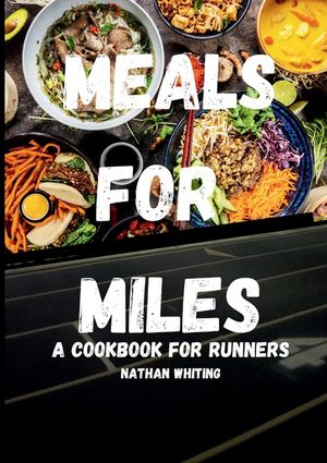 Meals For Miles A Cookbook For Runners image number 0