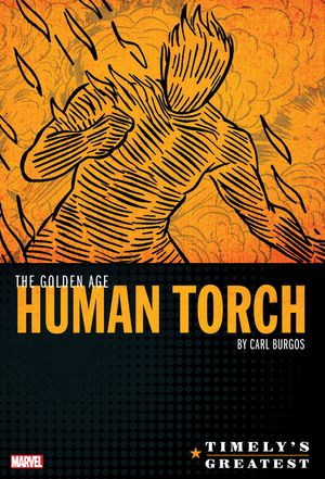 Timely's Greatest: The Golden Age Human Torch by Carl Burgos Omnibus image number 0