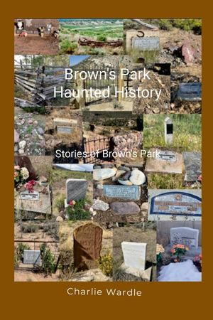 Brown's Park Haunted History: Stories of Brown's Park image number 0