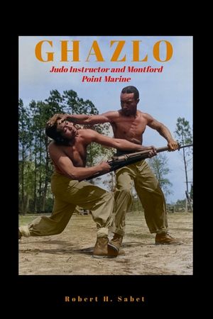 Ghazlo: Judo Instructor and Montford Point Marine image number 0