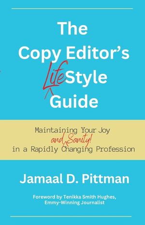 The Copy Editor's (Life)Style Guide: Maintaining Your Joy (and Sanity) in a Rapidly Changing Profession image number 0