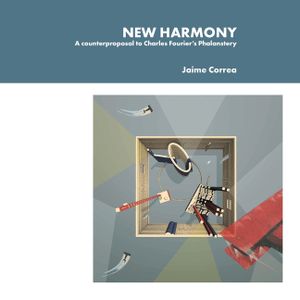 New Harmony: A counterproposal to Charles Fourier's Phalanstery image number 0