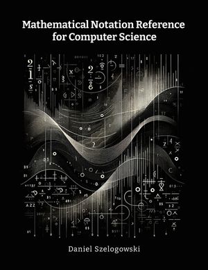 Mathematical Notation Reference for Computer Science image number 0
