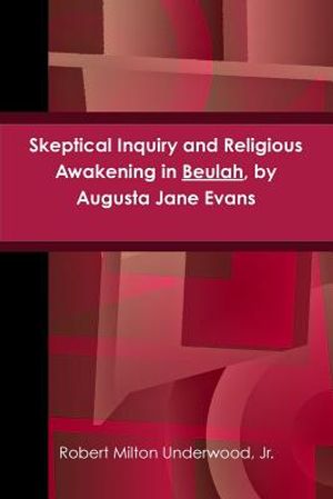 Skeptical Inquiry and Religious Awakening in Beulah, by Augusta Jane Evans image number 0