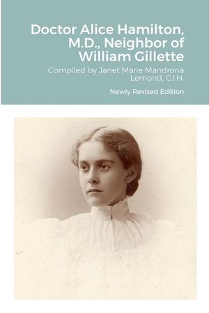 Doctor Alice Hamilton, M.D., Neighbor of William Gillette image number 0