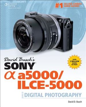 David Busch's Sony Alpha A5000/Ilce-5000 Guide to Digital Photography image number 0