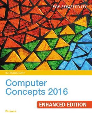 New Perspectives Computer Concepts 2016 Enhanced, Introductory image number 0