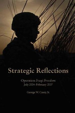Strategic Reflections: Operation Iraqi Freedom (July 2004 - February 2007) image number 0