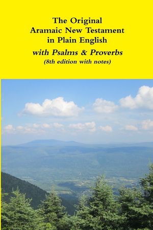 The Original Aramaic New Testament in Plain English with Psalms & Proverbs (8th edition with notes) image number 0