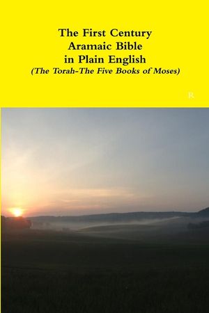 The First Century Aramaic Bible in Plain English (The Torah-The Five Books of Moses) image number 0