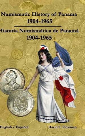 Numismatic History of Panama 1904-1965 Historia Numism&aacute;tica de Panam&aacute; 1904-1965 Color image number 0