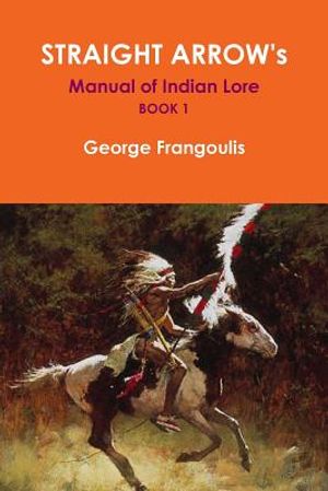 Straight Arrow's Manual of Indian Lore, Book 1 image number 0