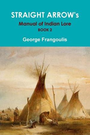 Straight Arrow's Manual of Indian Lore, Book 2 image number 0