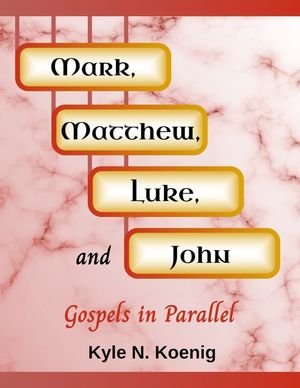 Mark, Matthew, Luke, and John: Gospels in Parallel image number 0