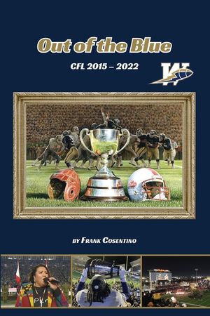 Out of the Blue: Cfl 2015 - 2022 image number 0