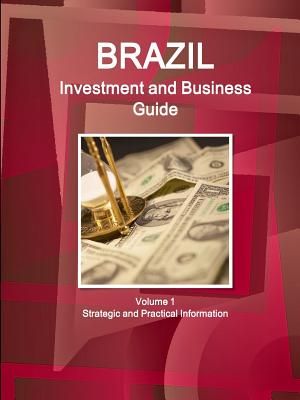 Brazil Investment and Business Guide Volume 1 Strategic and Practical Information image number 0