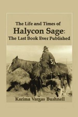 The Life and Times of Halycon Sage: The Last Book Ever Published image number 0